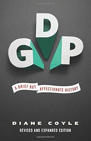 Immagine del venditore per GDP: A Brief but Affectionate History: A Brief but Affectionate History - Revised and expanded Edition venduto da WeBuyBooks