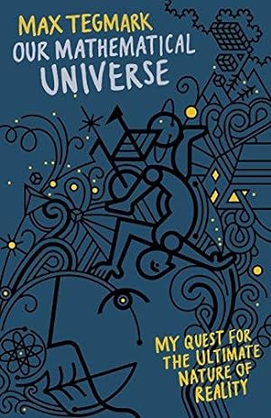 Image du vendeur pour Our Mathematical Universe: My Quest for the Ultimate Nature of Reality mis en vente par WeBuyBooks