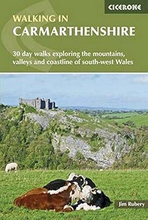 Bild des Verkufers fr Walking in Carmarthenshire: 30 day walks including the Black Mountains, Teifi valley and Carmarthen Bay (Cicerone Walking Guides) zum Verkauf von WeBuyBooks