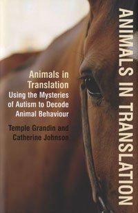 Imagen del vendedor de Animals in Translation: Using the Mysteries of Autism to Decode Animal Behaviour a la venta por WeBuyBooks