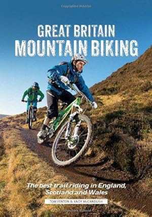 Bild des Verkufers fr Great Britain Mountain Biking: The Best Trail Riding in England, Scotland and Wales zum Verkauf von WeBuyBooks