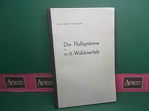 Bild des Verkufers fr Die Flusysteme des n.-. Waldviertels. Ein Beitrag zu ihrer Entwicklungsgeschichte. zum Verkauf von Antiquariat Deinbacher