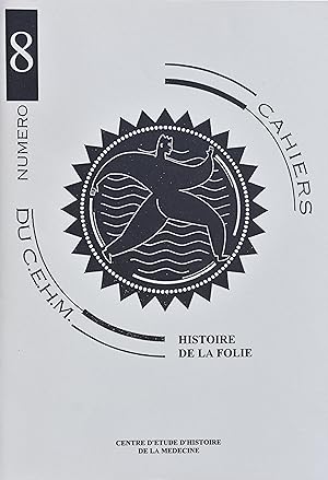 Cahiers du C.E.H.M. (Centre d'Histoire de la Médecine de Toulouse), N° 8 (décembre 2000) : HISTOI...