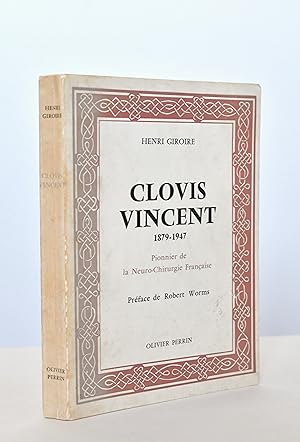 Imagen del vendedor de Clovis Vincent, 1879-1947, pionnier de la neuro-chirurgie franaise. a la venta por Jean-Pierre AUBERT