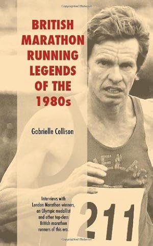 Bild des Verkufers fr British Marathon Running Legends of the 1980s zum Verkauf von WeBuyBooks