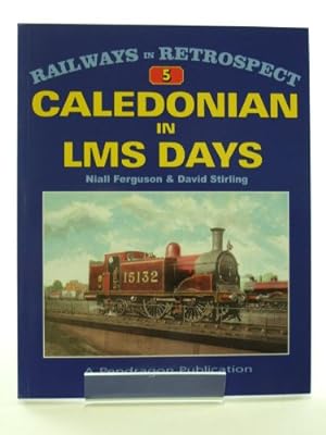 Bild des Verkufers fr Caledonian in LMS Days (Railways in Retrospect S.) zum Verkauf von WeBuyBooks