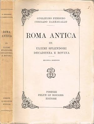 Bild des Verkufers fr Roma Antica Vol. III: Ultimi splendori decadenza e rovina zum Verkauf von Biblioteca di Babele