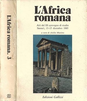Bild des Verkufers fr L'Africa romana Atti del III Convegno di Sudio (Sassari, 13-15 dicembre 1985) zum Verkauf von Biblioteca di Babele