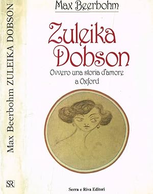 Immagine del venditore per Zuleika Dobson ovvero una storia d'amore a Oxford venduto da Biblioteca di Babele