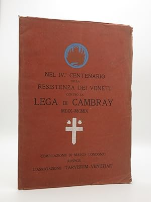 Nel IV. Centenario della Resistenza dei Veneti contro la Lega di Cambray MDIX-MCMIX: [The 4th Cen...