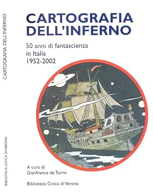 Bild des Verkufers fr Cartografia dell'inferno. 50 anni di fantascienza in Italia 1952-2002 zum Verkauf von Biblioteca di Babele