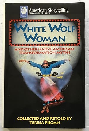 Imagen del vendedor de White Wolf Woman and Other Native American Transformation Myths. a la venta por Monkey House Books