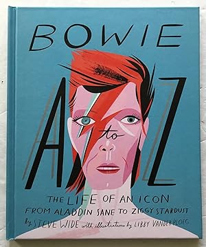 Bild des Verkufers fr Bowie A to Z. The Life of an Icon From Aladdin Sane to Ziggy Stardust. zum Verkauf von Monkey House Books