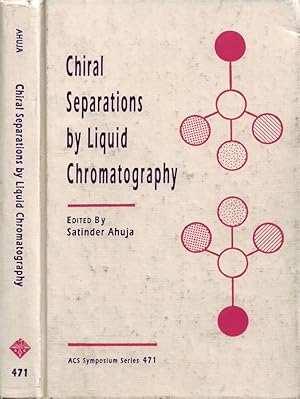 Bild des Verkufers fr Chiral Separations by Liquid Chromatography Developed from a symposium sponsored by the Division of Analytical Chemistry at the 200th National Meeting of the American Chemical Society, Washington, D.C., August 26-31, 1990 zum Verkauf von Biblioteca di Babele