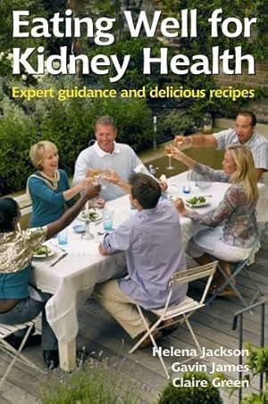 Image du vendeur pour Eating Well for Kidney Health: Expert Guidance and Delicious Recipes (Class Health) mis en vente par WeBuyBooks