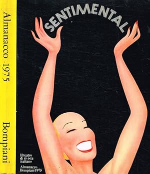 Sentimental. Il teatro di rivista italiano Almanacco Bompiani 1975