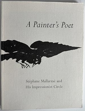 Imagen del vendedor de A Painter's Poet: Stephane Mallarme and His Impressionist Circle a la venta por Ivy Ridge Books/Scott Cranin