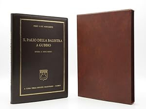 Il Palio della Balestra a Gubbio: Storia e Documenti [SIGNED]