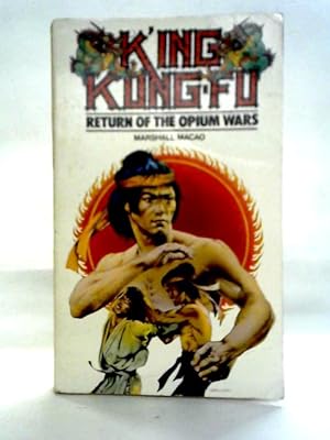 Bild des Verkufers fr King Kung Fu: Return of the Opium Wars zum Verkauf von World of Rare Books