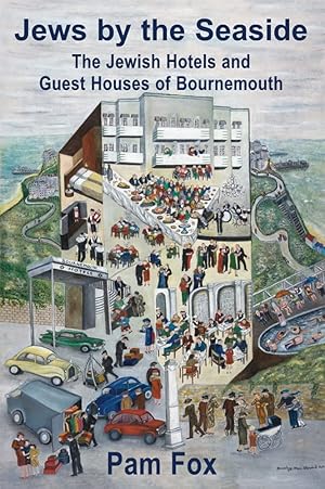 Seller image for Jews by the Seaside: The Jewish Hotels and Guesthouses of Bournemouth for sale by Redux Books