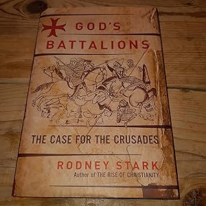 God's Battalions: The Case for the Crusades