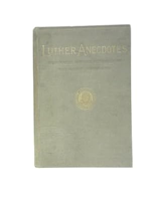 Seller image for Luther Anecdotes for sale by World of Rare Books