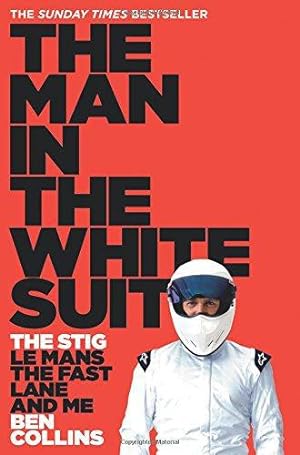 Seller image for The Man in the White Suit: The Stig, Le Mans, the Fast Lane and Me for sale by WeBuyBooks 2
