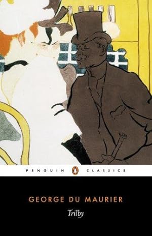 Bild des Verkufers fr Trilby: George Du Maurier (Penguin Classics) zum Verkauf von WeBuyBooks 2