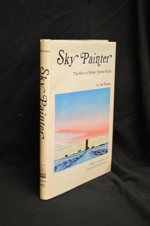 Seller image for Sky Painter; The Story of Robert Newton Hurley for sale by Burton Lysecki Books, ABAC/ILAB