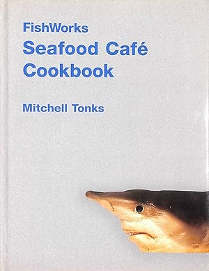 Seller image for FishWorks Seafood Cafe Cookbook for sale by M Godding Books Ltd