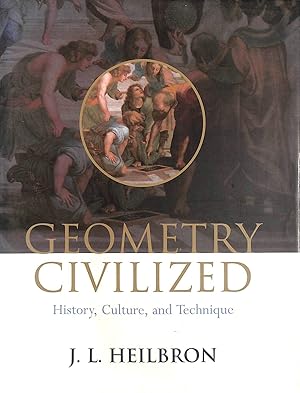 Geometry Civilized: History, Culture and Technique