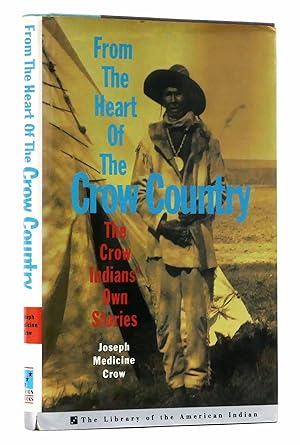 Imagen del vendedor de From the Heart of the Crow Country: The Crow Indians' Own Stories a la venta por Black Falcon Books