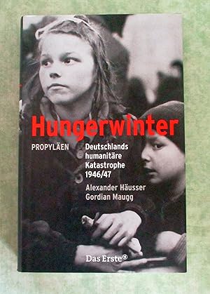Bild des Verkufers fr Hungerwinter. Deutschlands humanitre Katastrophe 1946/47 ; [Begleitbuch zum ARD-Doku-Drama "Hungerwinter"]. zum Verkauf von Antiquariat  Lwenstein
