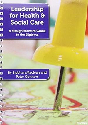 Seller image for Leadership for Health and Social Care: A Straightforward Guide to the Diploma for sale by WeBuyBooks