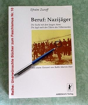 Beruf: Nazijäger. Die Suche mit dem langen Atem: die Jagd nach den Tätern des Völkermordes.