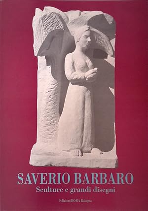 Image du vendeur pour Saverio Barbaro. Sculture e grandi disegni mis en vente par FolignoLibri