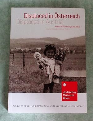 Displaced in Österreich. jüdische Flüchtlinge seit 1945 - Jewish refugees since 1945.