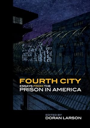 Seller image for Fourth City : Essays from the Prison in America for sale by GreatBookPricesUK