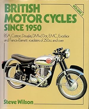 Immagine del venditore per B.S.A., Cotton, Douglas, D.M.W., Dot, E.M.C., Excelsior and Francis-Barnett: Roadsters of 250cc and Over (v. 2) (British Motor Cycles Since 1950) venduto da WeBuyBooks
