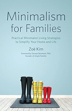Image du vendeur pour Minimalism for Families: Practical Minimalist Living Strategies to Simplify Your Home and Life mis en vente par WeBuyBooks