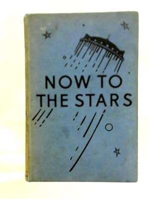 Now To The Stars: A Story Of Interplanetary Exploration