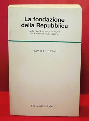 La fondazione della Repubblica. Dalla Costituzione provvisoria alla Assemblea Costituente