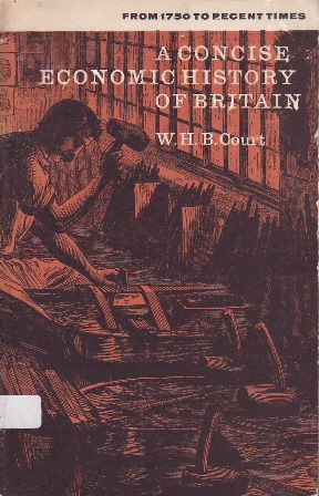 Image du vendeur pour A Concise Economic History of Britain. From 1750 to Recent Times mis en vente par Librera y Editorial Renacimiento, S.A.