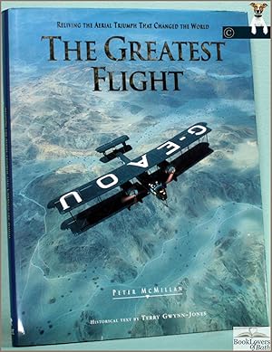 Seller image for The Greatest Flight: Reliving the Aerial Triumph That Changed the World: With Historical Text by Terry Gwynn-Jones and Construction Text by John La Noue for sale by BookLovers of Bath