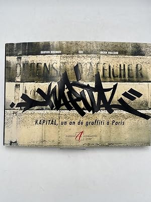 Bild des Verkufers fr KAPITAL, un an de graffiti  Paris zum Verkauf von LIBRAIRIE GIL-ARTGIL SARL