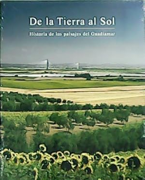 Seller image for De la Tierra al Sol. Historia de los paisajes del Guadiamar. El Rescate de la Betica Romana. for sale by Librera y Editorial Renacimiento, S.A.