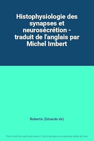 Seller image for Histophysiologie des synapses et neuroscrtion - traduit de l'anglais par Michel Imbert for sale by Ammareal