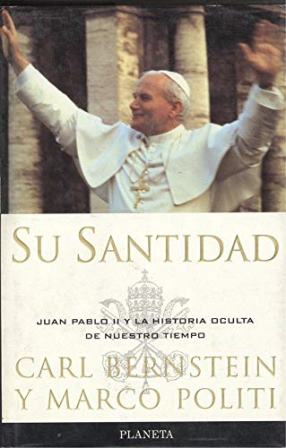 Seller image for Su Santidad. Juan Pablo II y la historia oculta de nuestro tiempo. for sale by Librera y Editorial Renacimiento, S.A.