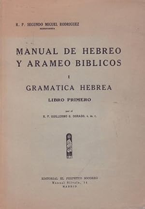 Imagen del vendedor de Manual de Hebreo y Arameo Bblicos I. Gramtica Hebrea. Libro Primero. a la venta por Librera y Editorial Renacimiento, S.A.