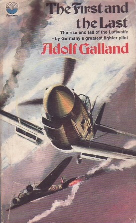 Seller image for The First and the last. The Rise and of the German Fighter Forces 1938-1945. for sale by Librera y Editorial Renacimiento, S.A.